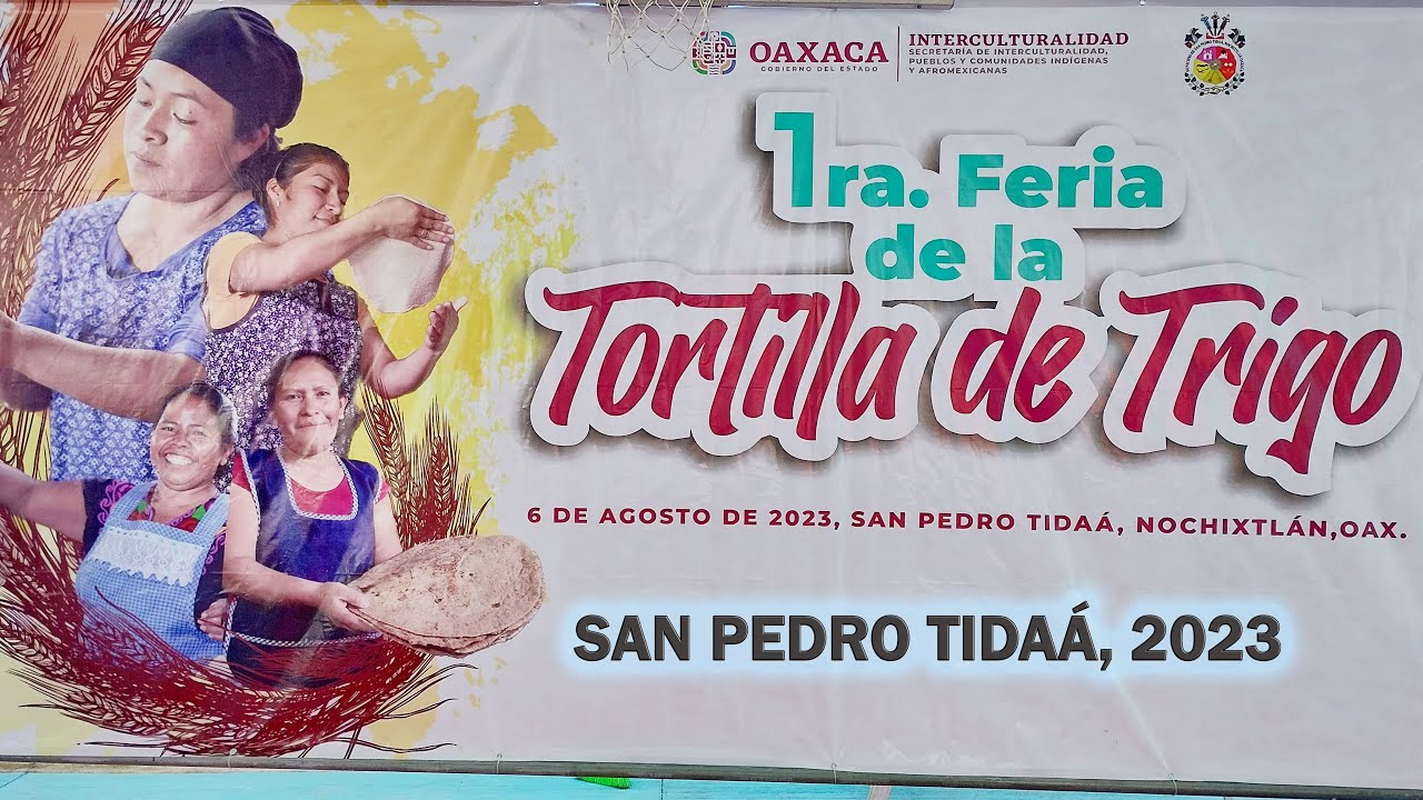 SAN PEDRO TIDAÁ 2023. 1ER. FERIA DE LA TORTILLA DE TRIGO