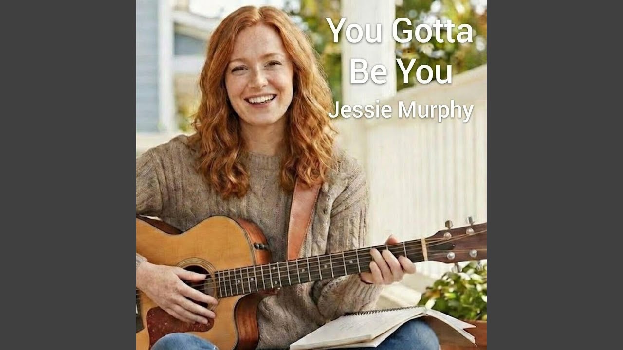YOU GOTTA BE YOU