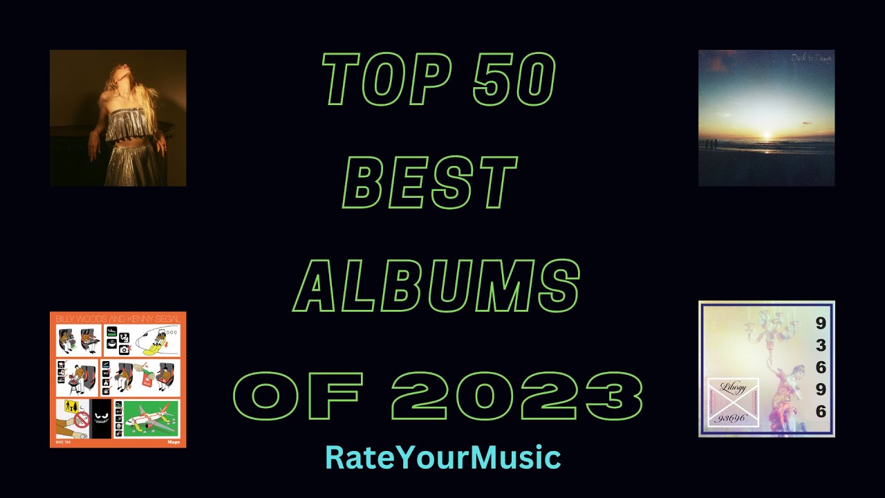 Top 50 Best Albums of 2023 (from RateYourMusic)