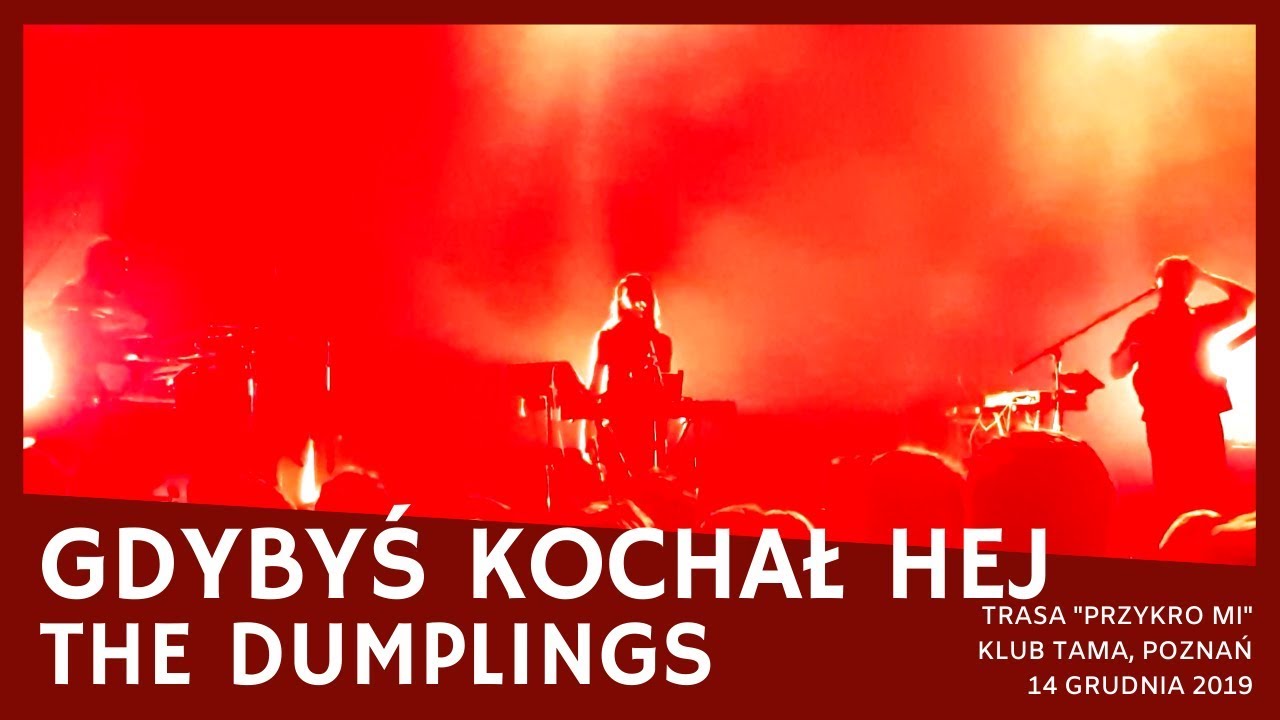 The Dumplings - Gdybyś kochał hej (Breakout) (Trasa 