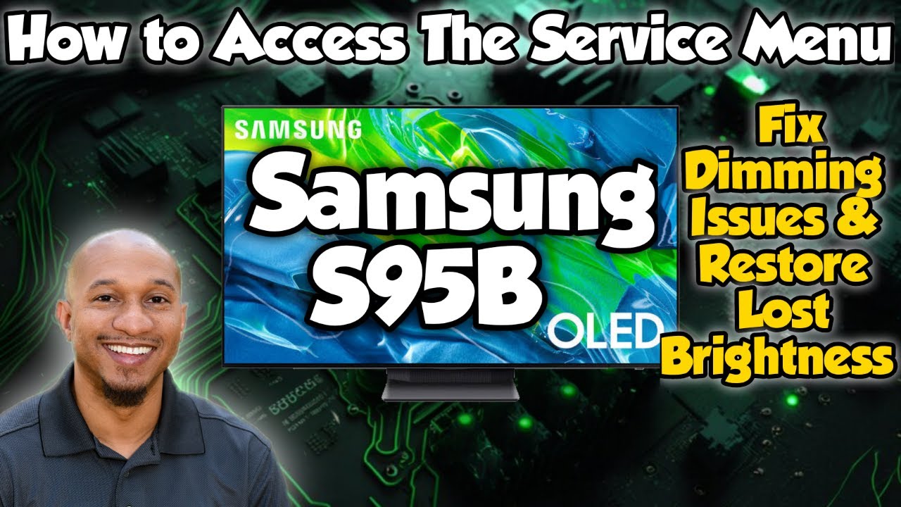 How to Access The Service Menu and Fix the Brightness Loss & Dimming Issues on the Samsung S95B TV