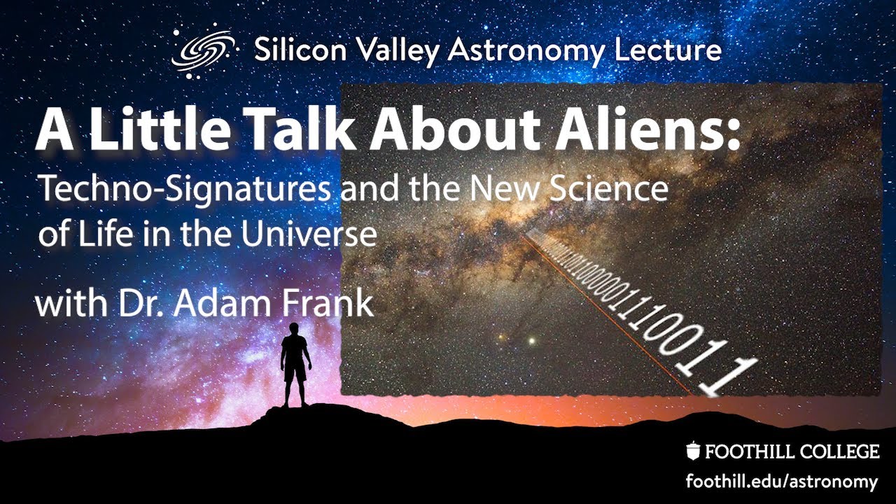 A Little Talk About Aliens: Techno-Signatures and the New Science of Life in the Universe.