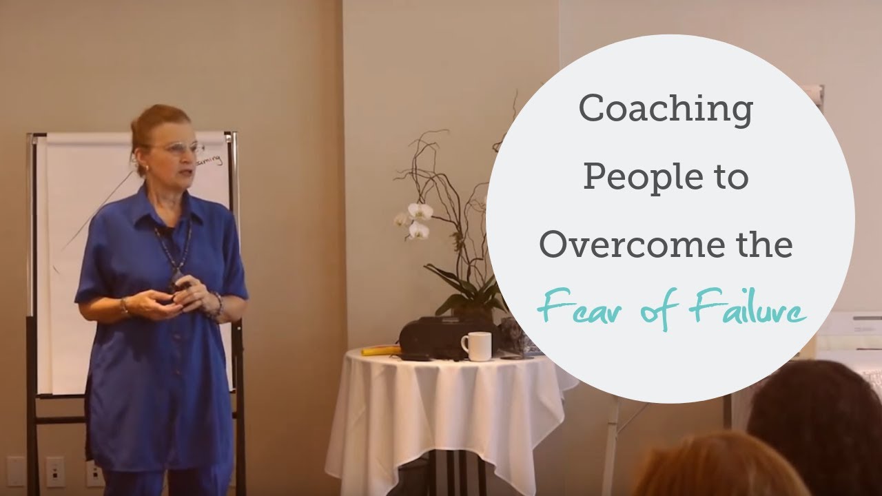 Coaching People to Overcome the Fear of Failure