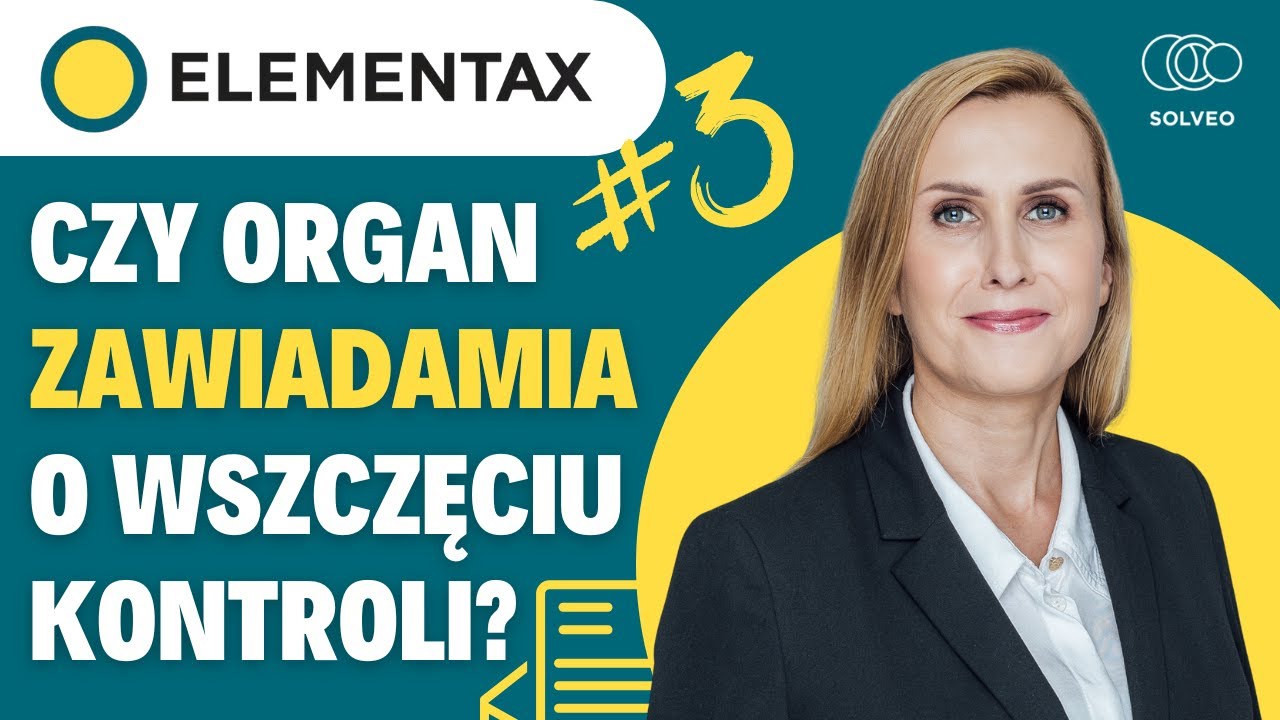 Czy organ zawsze zawiadamia o wszczęciu kontroli? [ElemenTAX #3]