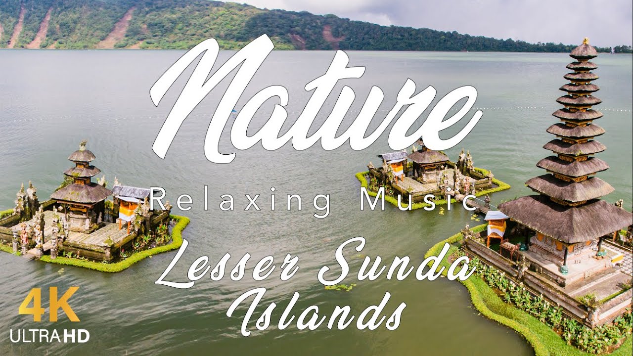 BEAUTIFUL RELAXING MUSIC - Lesser Sunda Islands 4K Flyover Tour Nature Scenery