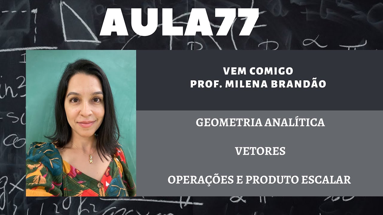 Operações e produto escalar de vetores na Geometria Analítica