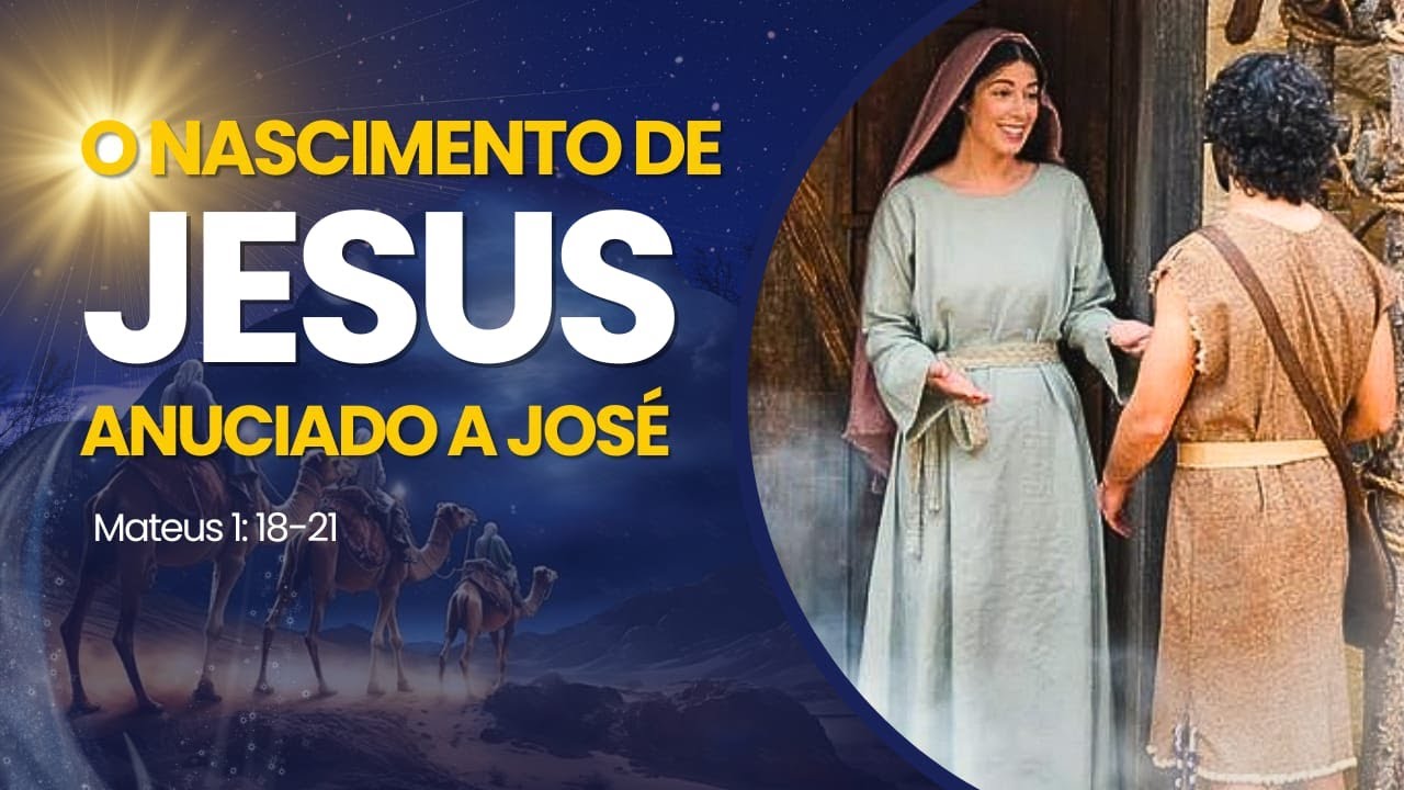 ✅ O NASCIMENTO DE JESUS Anunciado a JOSÉ. [Mateus1:18-21]