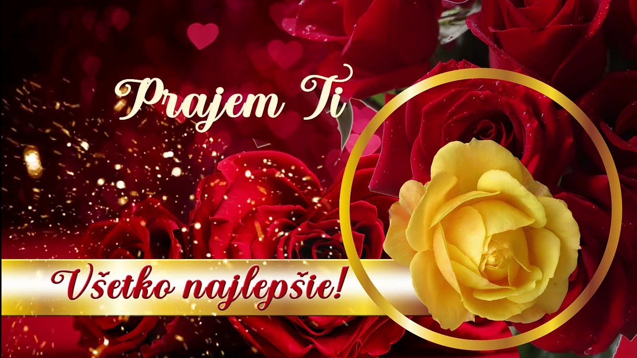 Narodeniny. Krásne blahoželanie k narodeninám. pre každého. Určite poteší . Všetko najlepšie!