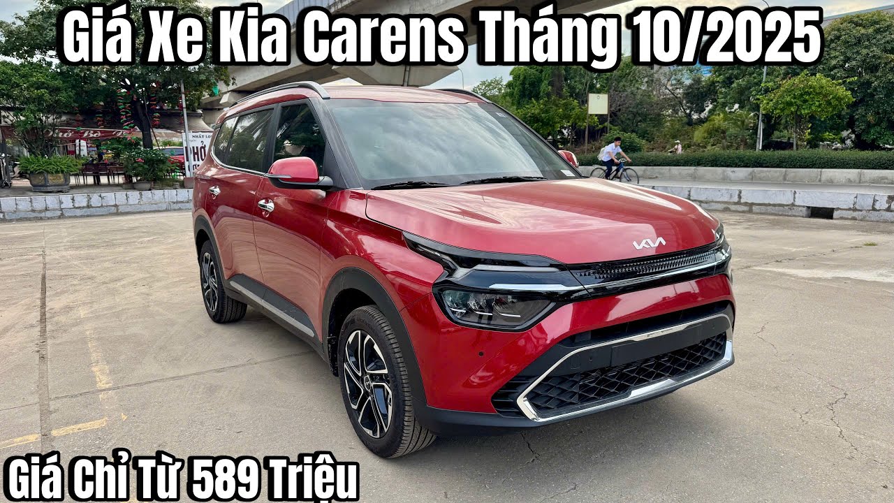 Giá Xe Kia Carens Tháng 10/2025. Chỉ Từ 589 Triệu Đã Sở Hữu Chiếc MPV 7 Chỗ Rộng Nhất Phân Khúc !