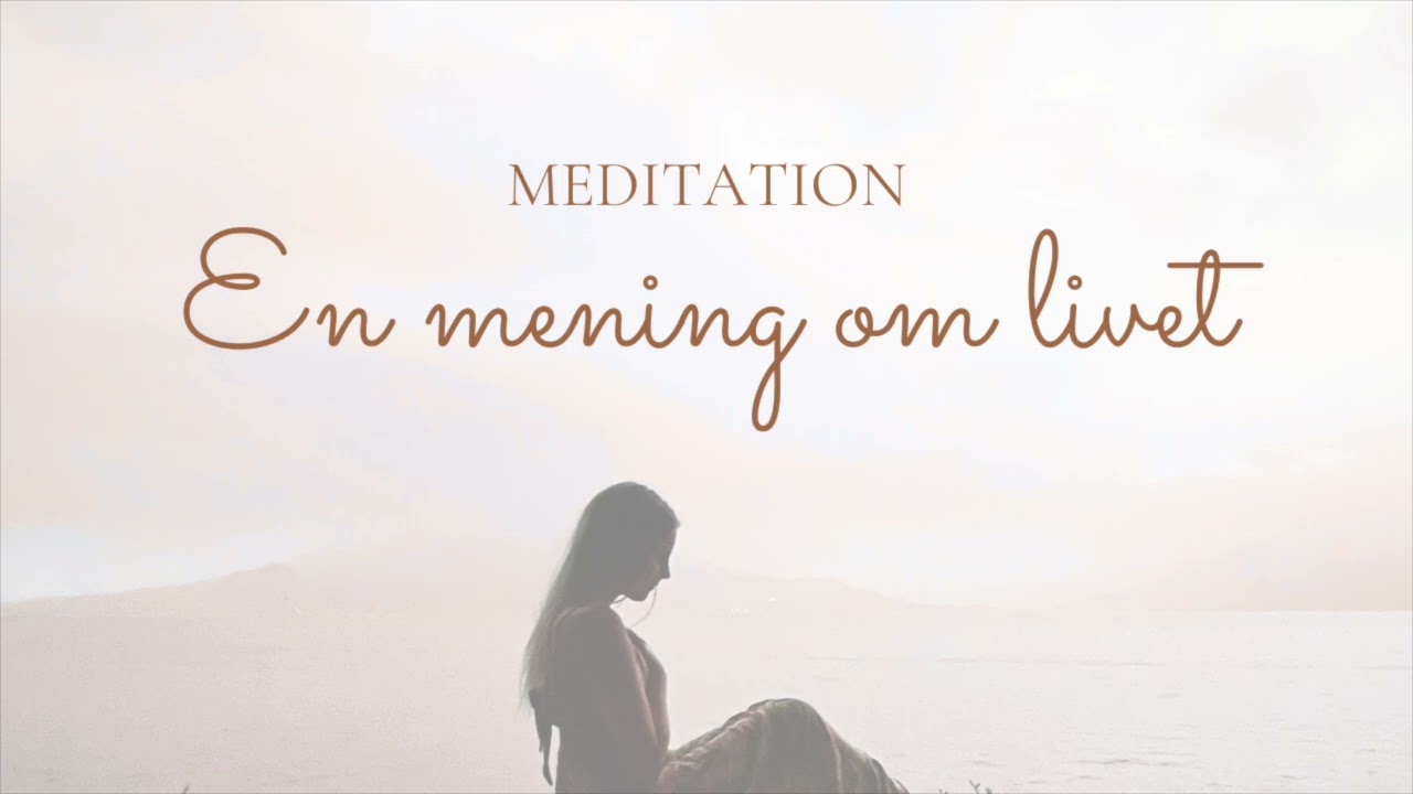Meditation - En mening om livet