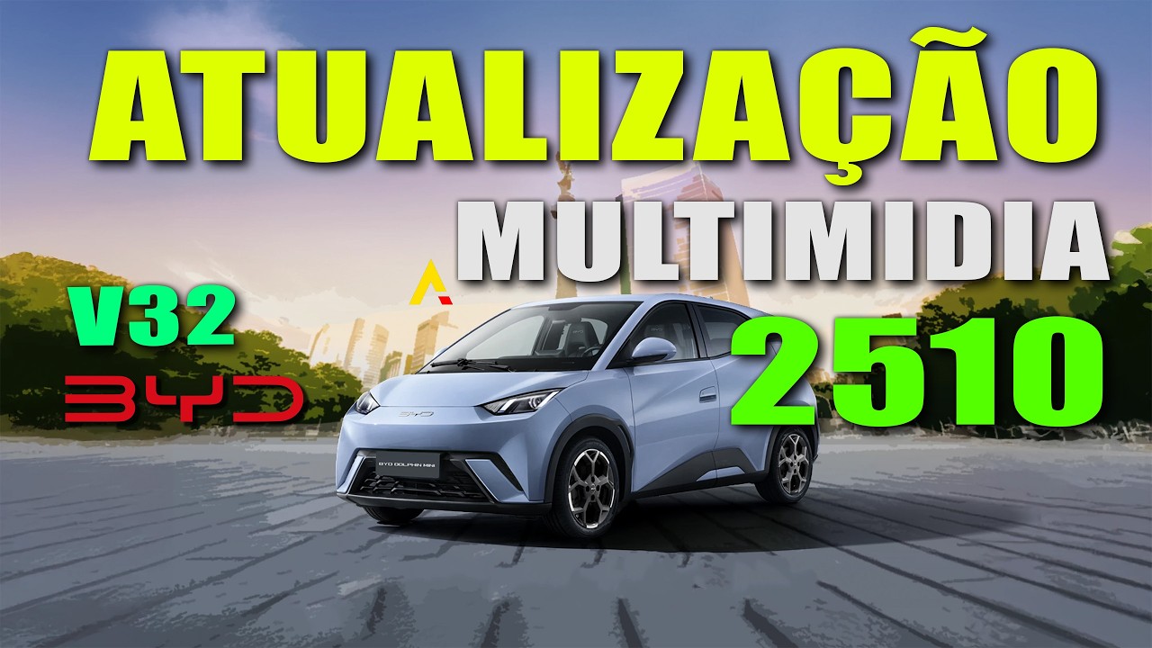 Atualização OTA Multimídia BYD Versão 2510 para versões 32