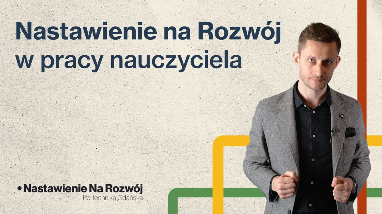 Nastawienie na Rozwój w pracy nauczyciela (cz. 2) | Centrum Nowoczesnej Edukacji PG 2025