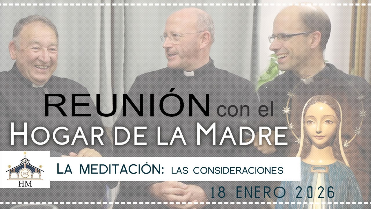 Reunión HM - La meditación: las consideraciones - 18 enero 2026