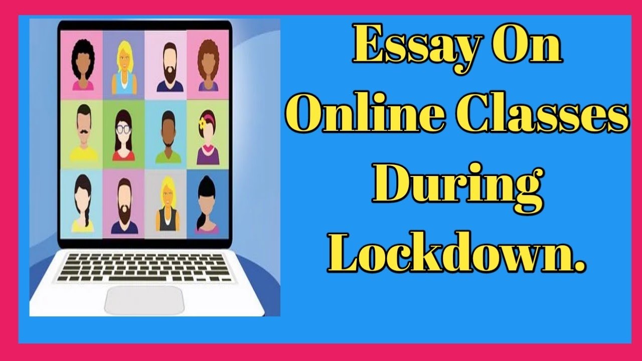 Essay On Online Classes During Lockdown In English.