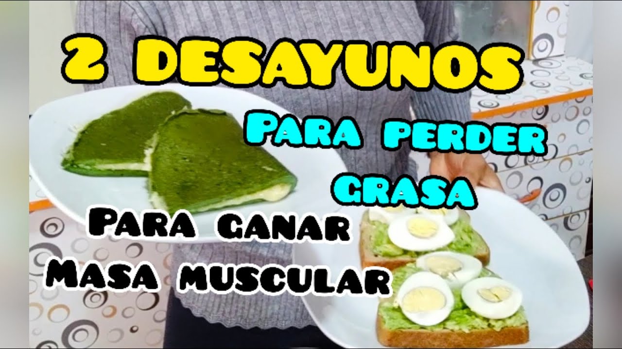 DESAYUNO PARA PERDER GRASA vs DESAYUNO PARA GANAR MASA MUSCULAR