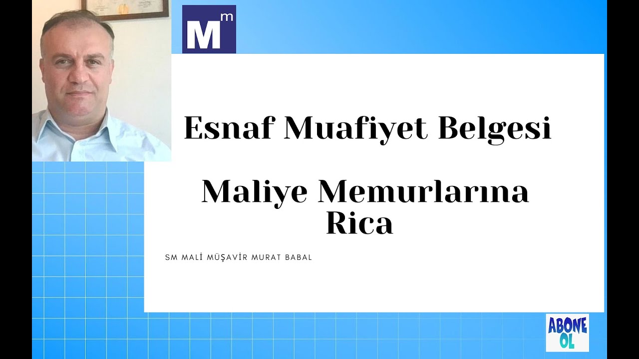 Esnaf Muafiyet Belgesi için Maliye Memurlarına Rica