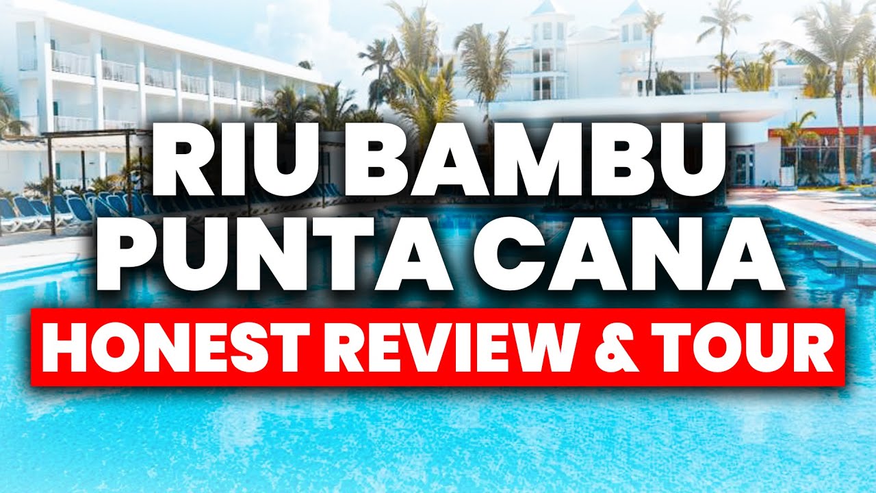 Hotel Riu Bambu Punta Cana - All Inclusive | (HONEST Review & Full Tour)