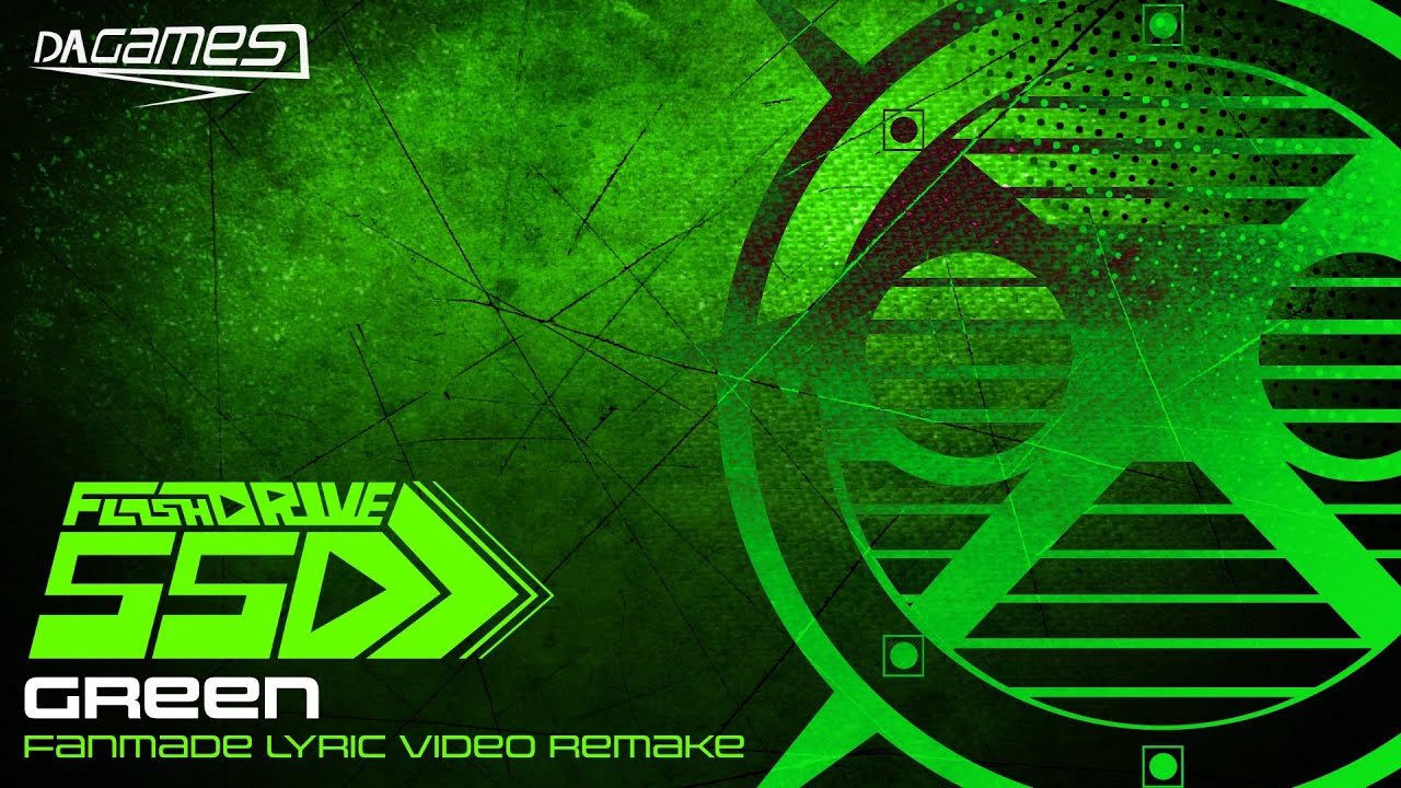 DAGames - FlashDrive SSD (Green) | FANMADE LYRIC VIDEO REMAKE | Gerry R.