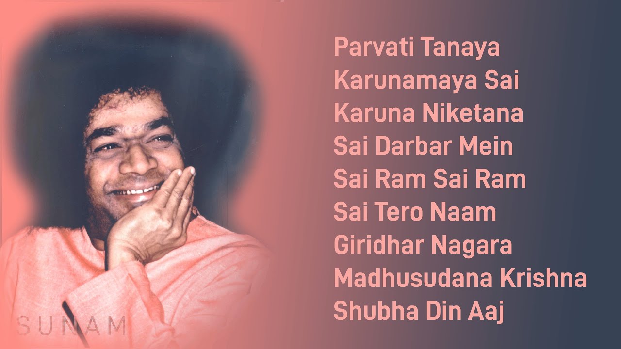 Sai Bhajans Jukebox 4 | Sunam | Best Sathya Sai Baba Bhajans