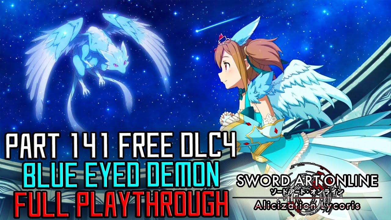 The Blue Eyed Demon Free DLC4 Full Playthrough [Part 141] - Sword Art Online Alicization Lycoris