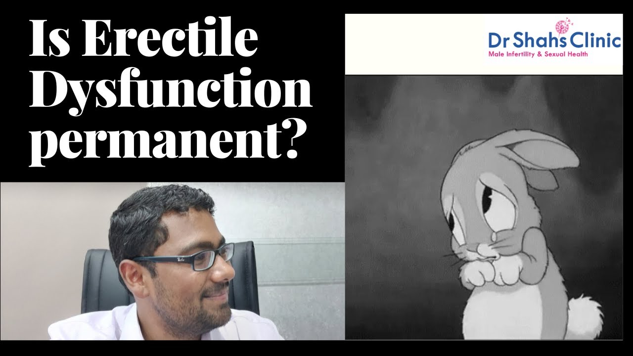 Is Erectile Dysfunction Permanent @DrShahDupesh