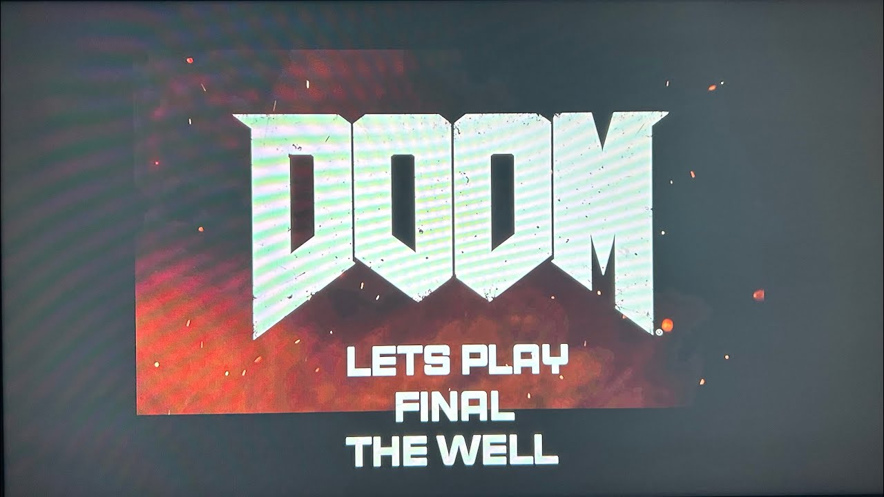 Doom lets play final the well