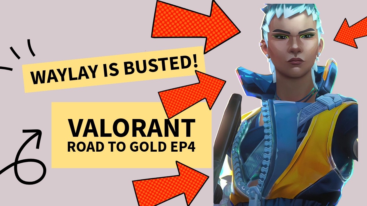 Valorant Road to Gold - Episode 4 (Waylay is BROKEN)