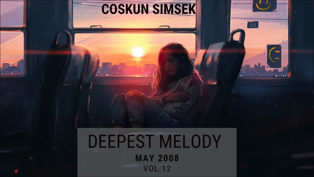 Coskun Simsek - Deepest Melody Vol.12 (May 18th, 2008) [Vocal Progressive, Deep & Dark Progressive]