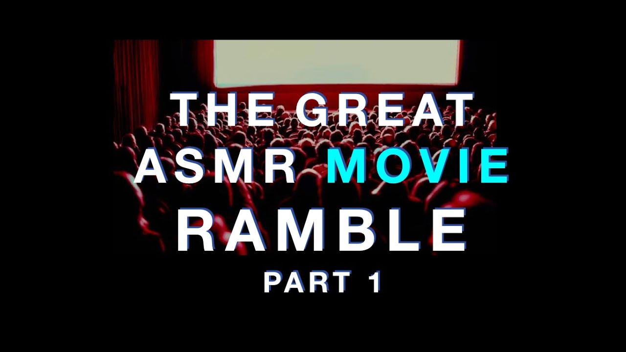 99. ASMR 'The Great Movie Ramble' Pt.1