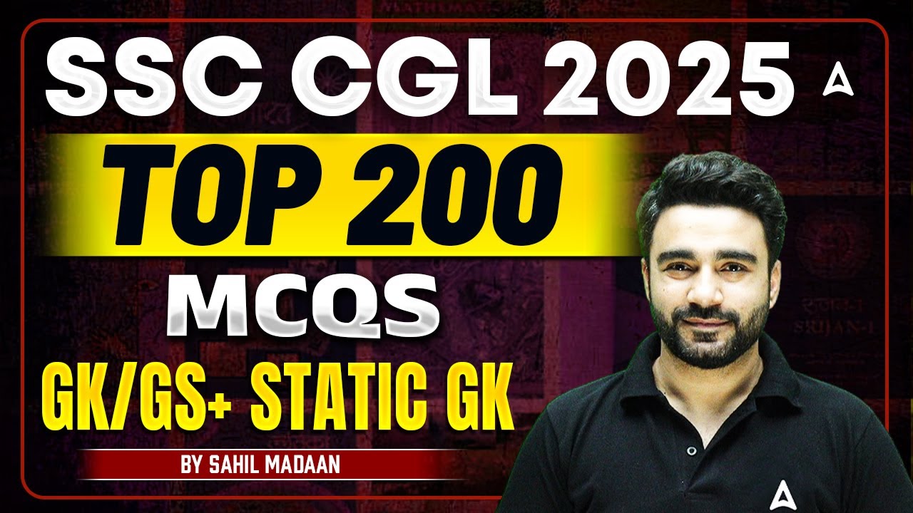 SSC CGL GK GS Classes 2025 | SSC CGL GK GS Top 200 MCQs | GK GS By Sahil Madaan Sir