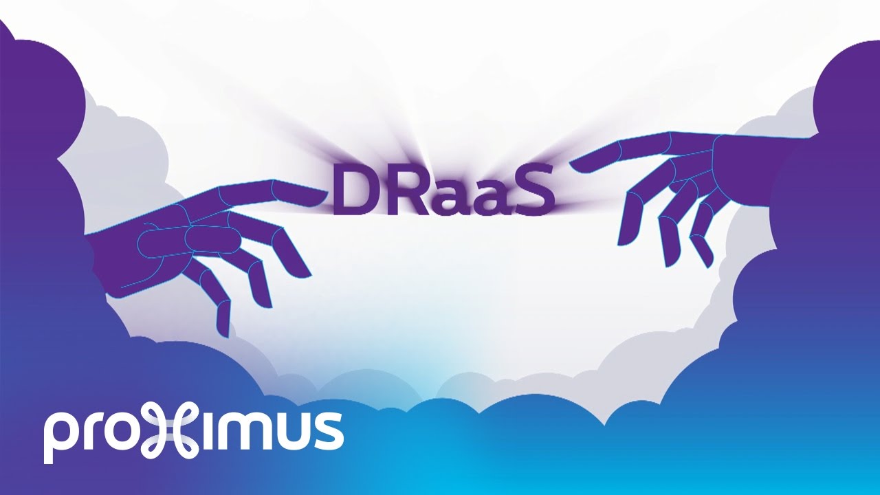 Proximus Disaster Recovery as a Service (DRaaS)
