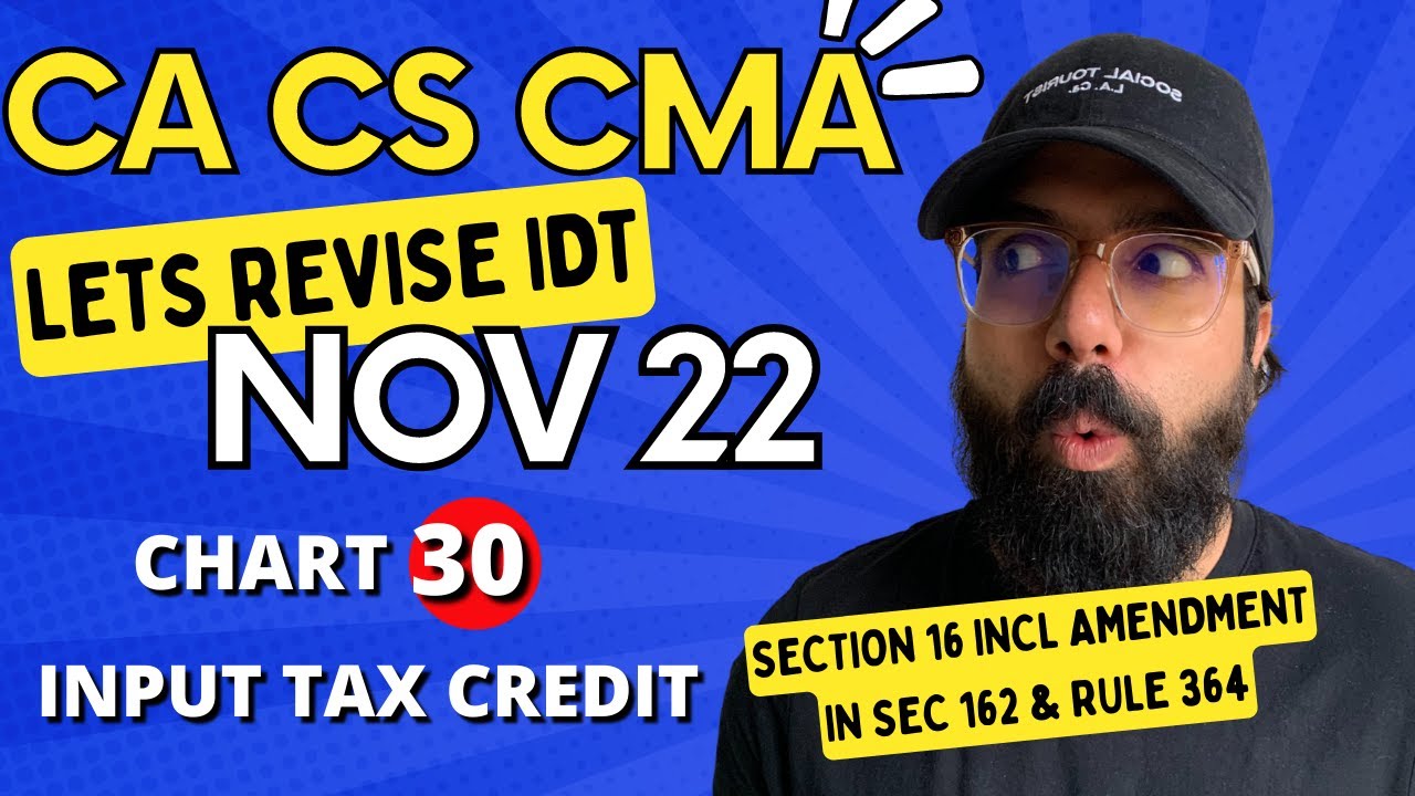 30 Input Tax Credit Section 16 Including Amendment In Sec 162 & Rule 364 GST Revision|CA Ramesh Soni