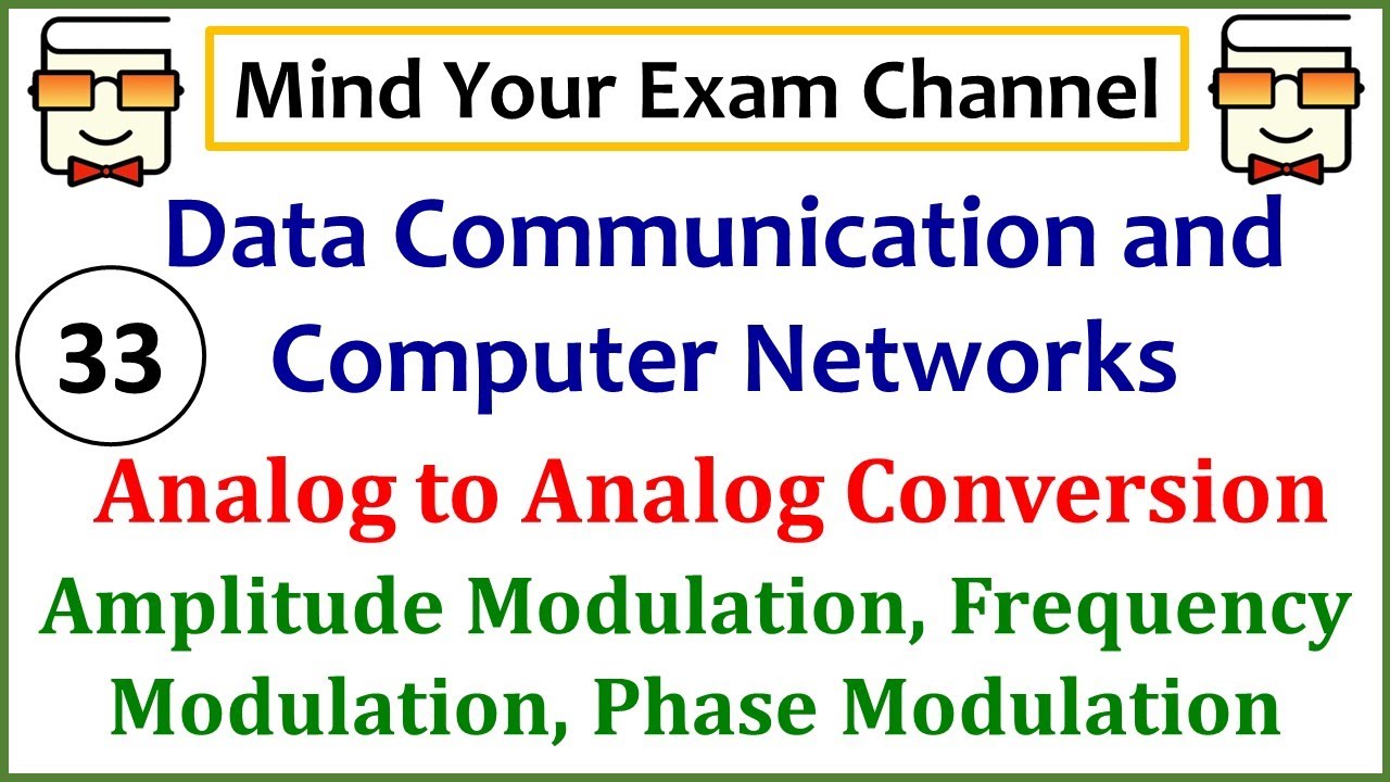 Analog to Analog Conversion: Amplitude Modulation | Frequency Modulation | Phase Modulation| Network