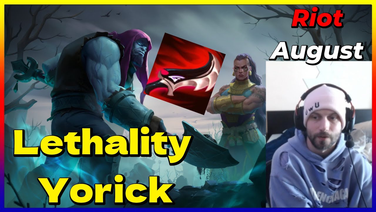 Riot August on Lethality Yorick