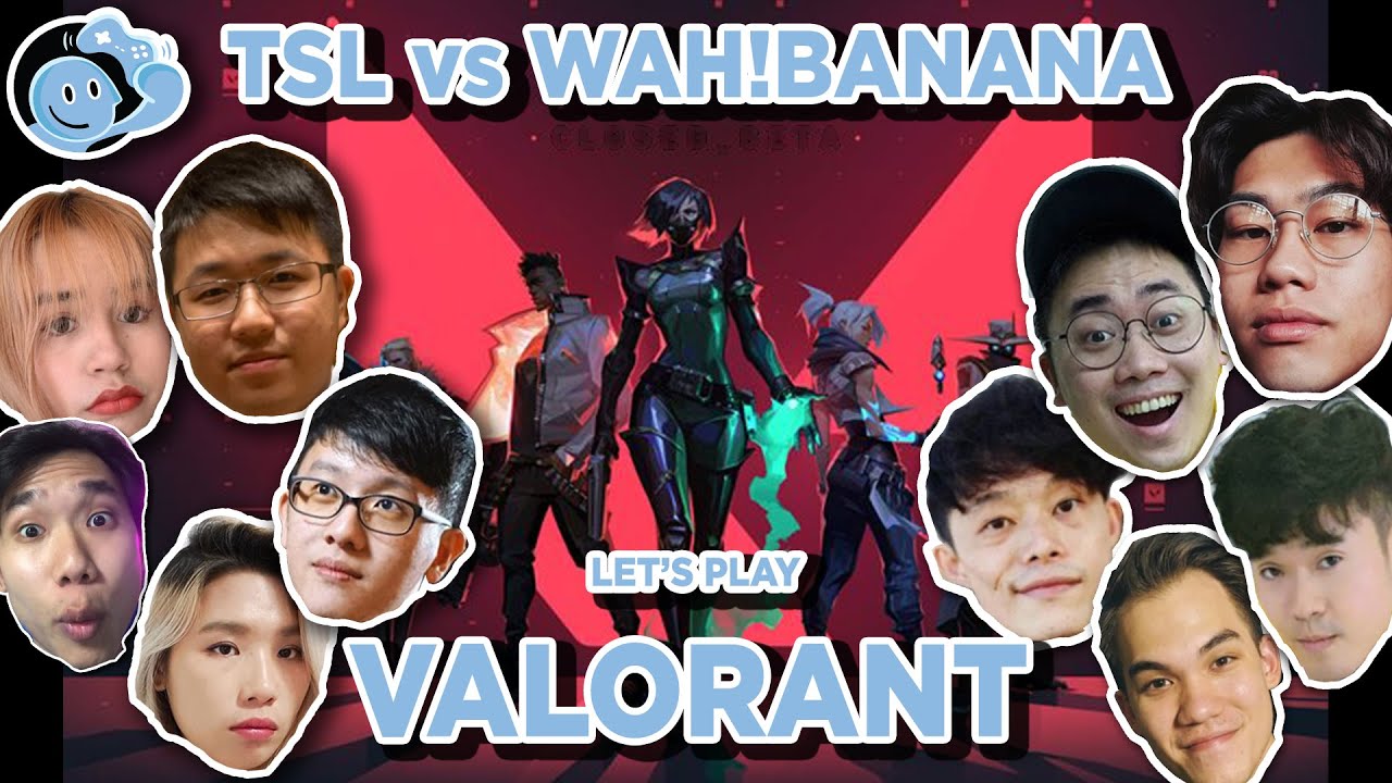 [Let's Play] | Valorant: TSL vs Wah!Banana!