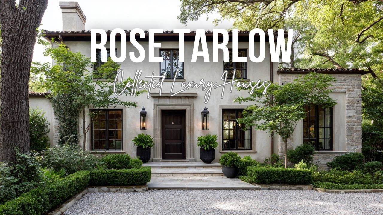 Collected Luxury Houses Influenced by Rose Tarlow with Depth Character and History