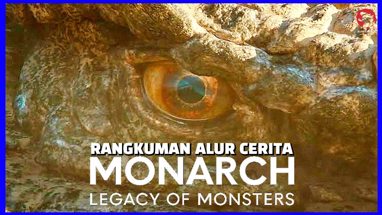 RANGKUMAN SELURUH ALUR CERITA FILM MONARCH LEGACY OF MONSTERS