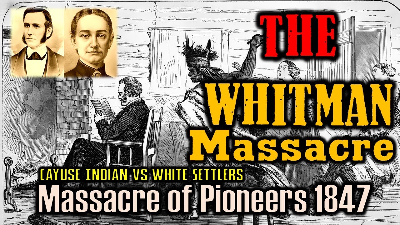 The Whitman Massacre of Pioneers 1847 -  Old West