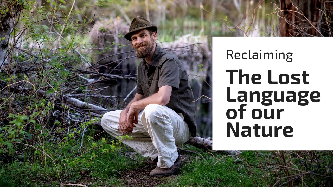 Reclaiming the Lost Language of our Nature