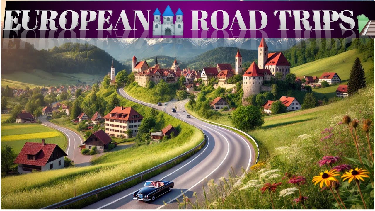 European road trips,best international|country region||50 Best Places to Visit in Europe -Travelguid
