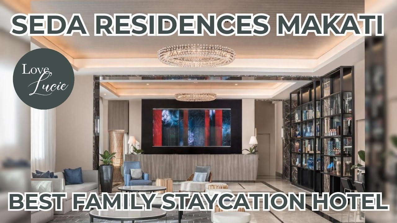 SEDA RESIDENCES MAKATI | 3-BEDROOM PREMIERE | BEST STAYCATION HOTEL FOR GROUP OF 10 OR MORE