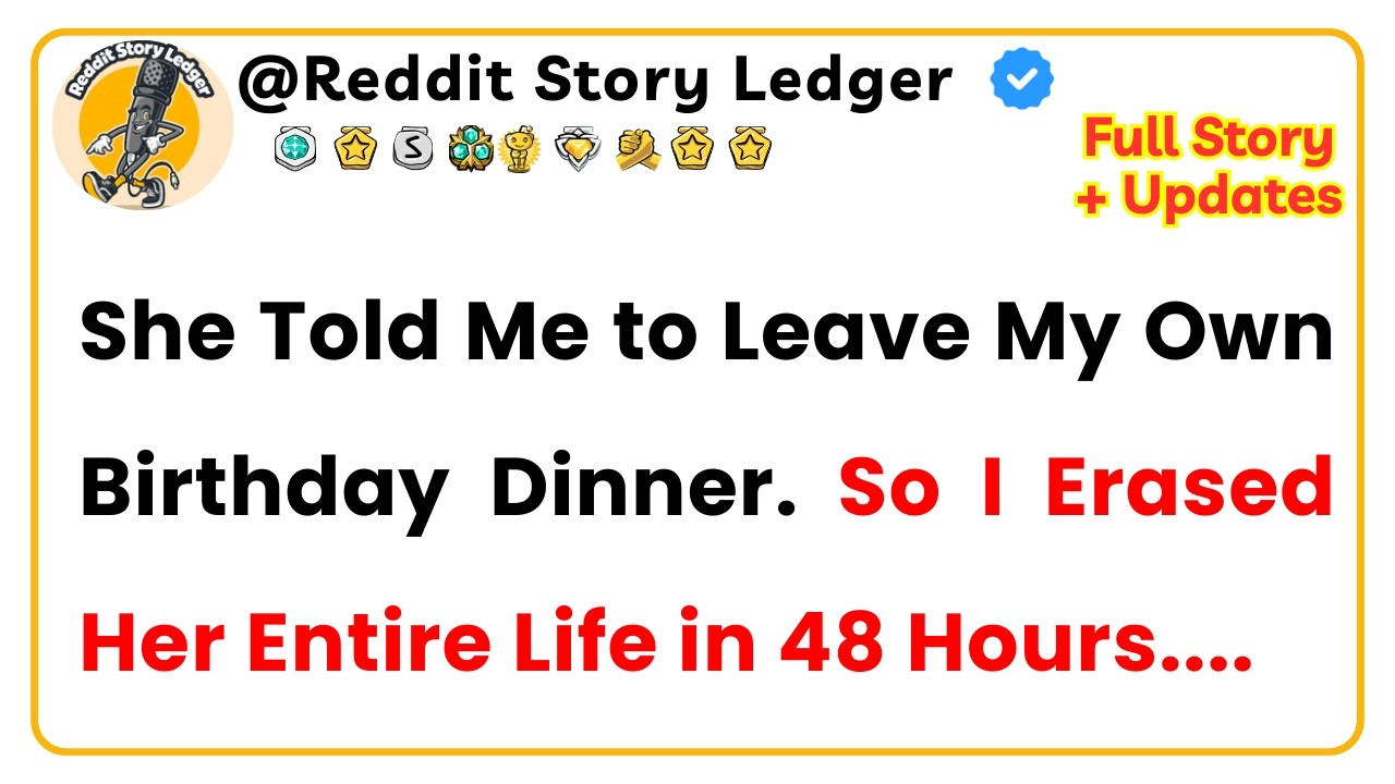 She Told Me to Leave My Own Birthday Dinner. So I Erased Her Entire Life in 48 Hours...