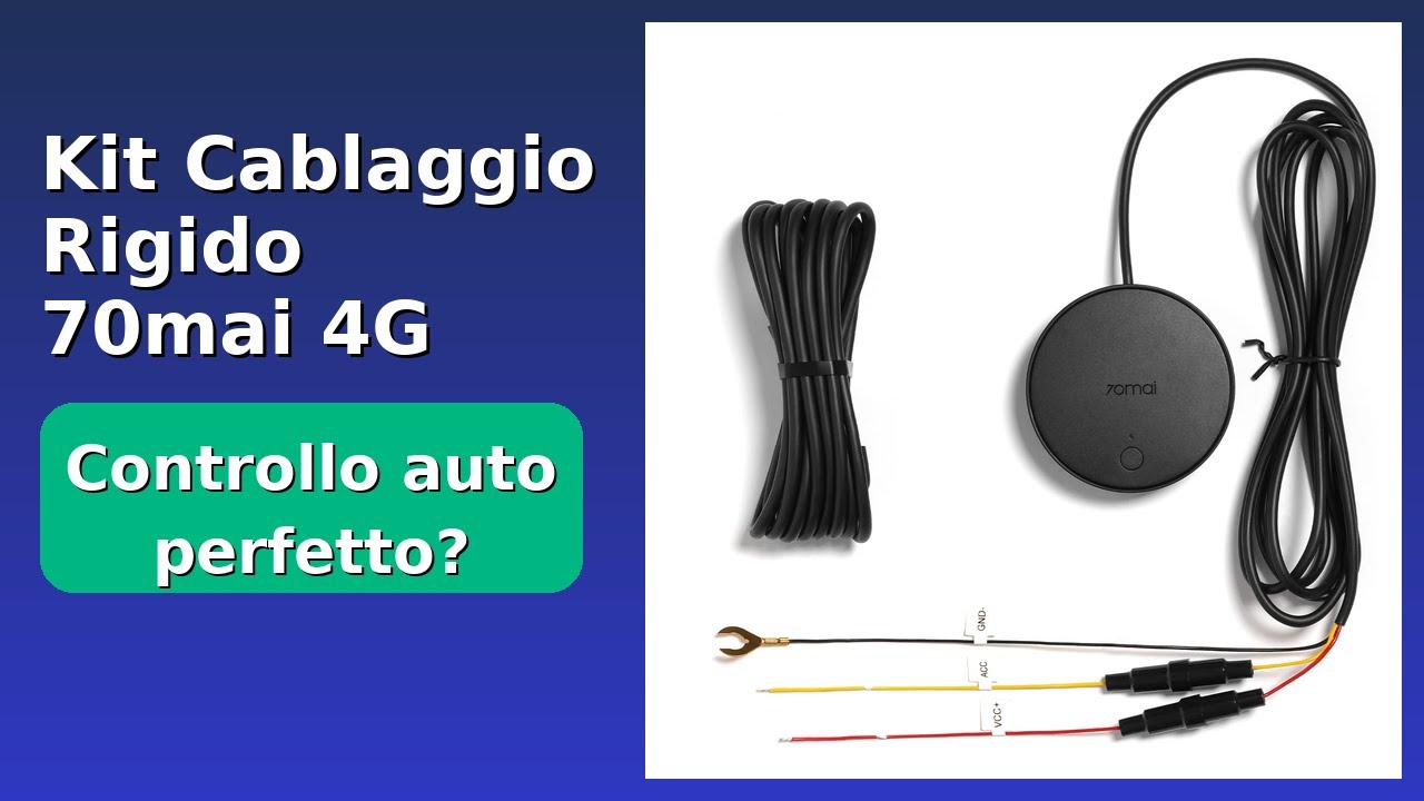 RECENSIONE (2025) : Kit Cablaggio Rigido 70mai 4G. DETTAGLI ESSENZIALI