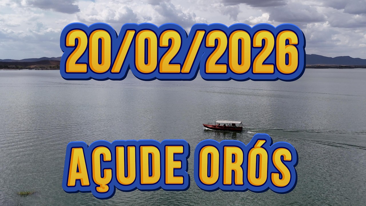 SENSACIONAL AÇUDE ORÓS DADOS ATUALIZADOS HOJE 20/02/2026 - ORÓS CEARÁ