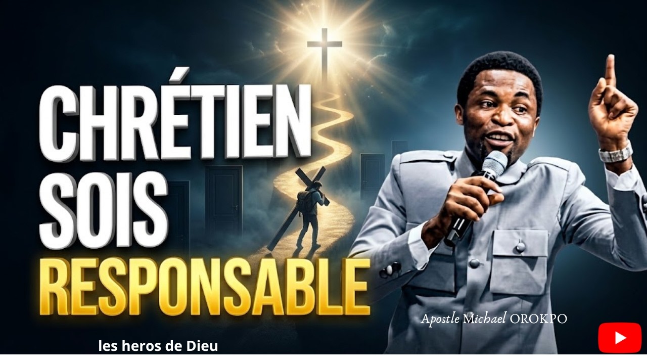 Comment Devenir Un Chrétien Responsable |Ce Que Dieu Attend Vraiment De Toi | Apostle Michael Orokpo