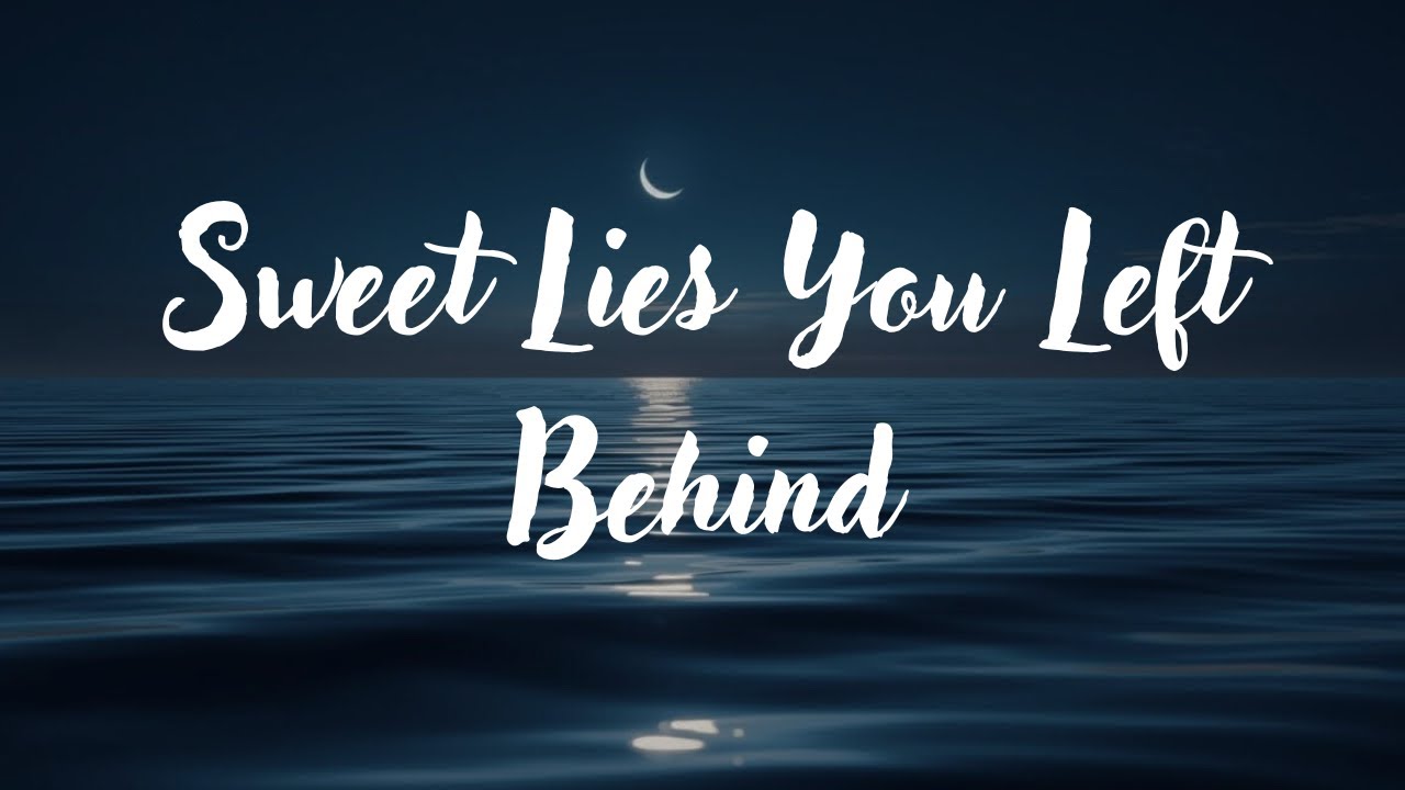Sweet Lies You Left Behind 💔 | Sad Lyrics Song | Emotional Heartbreak Music