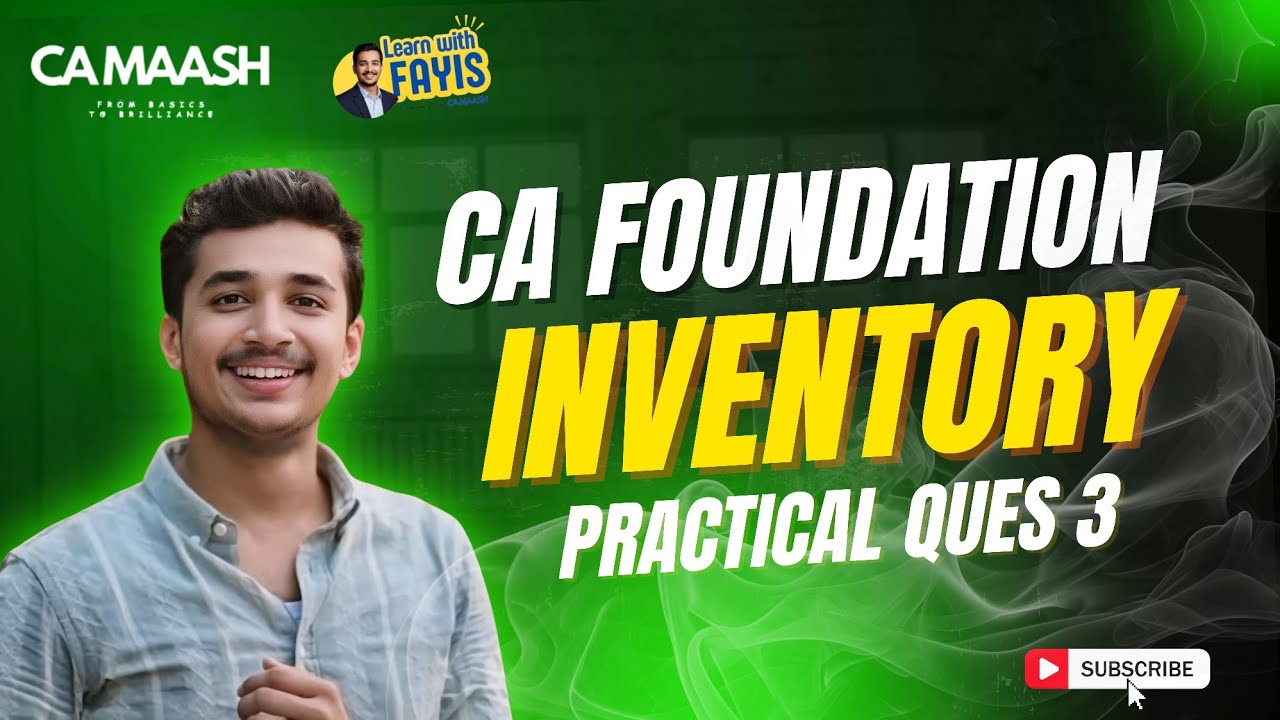 Практический вопрос 3 | Инвентаризация | CA Foundation | Learnwithfayis | CA MAASH