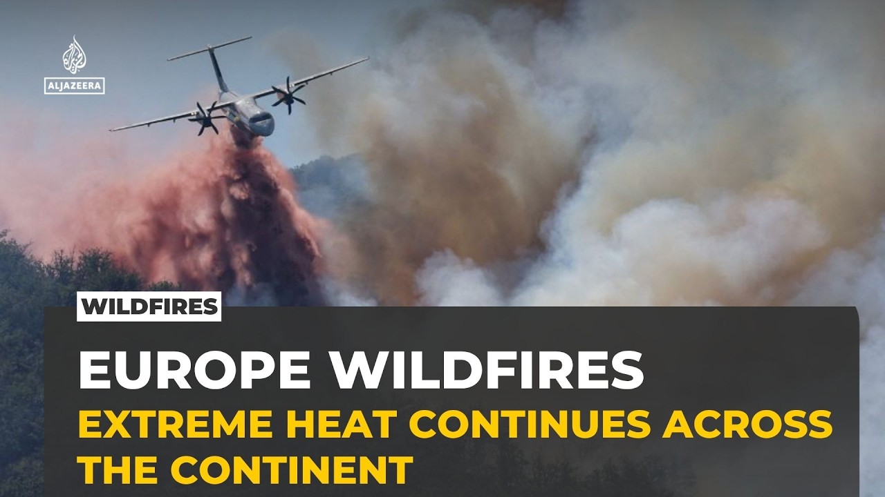 Europe battles worsening wildfires as Spain and Portugal deploy emergency units