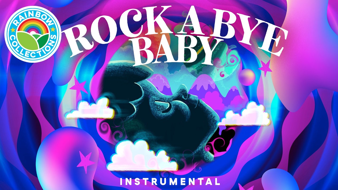 ROCK A BYE BABY Bedtime Instrumental | 🌈 The Rainbow Collections | Sleep Music for Kids & Babies