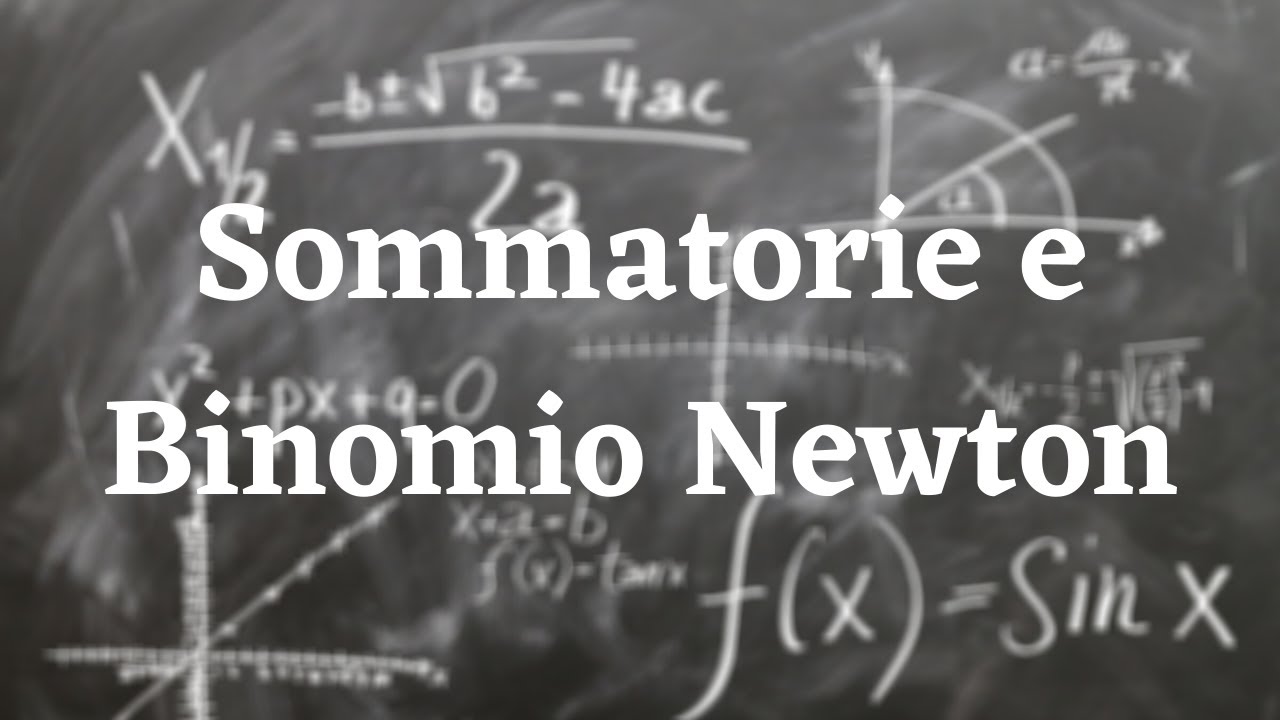 0.5 Sommatorie e Binomio di Newton | Analisi 1